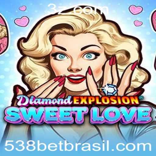 Explore o Fascinante Mundo de DiamondExplosionSweetLove com 538bet